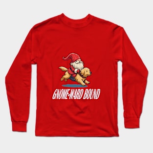 Gnomeward Bound - Dog and Gnome Holiday Tee Long Sleeve T-Shirt